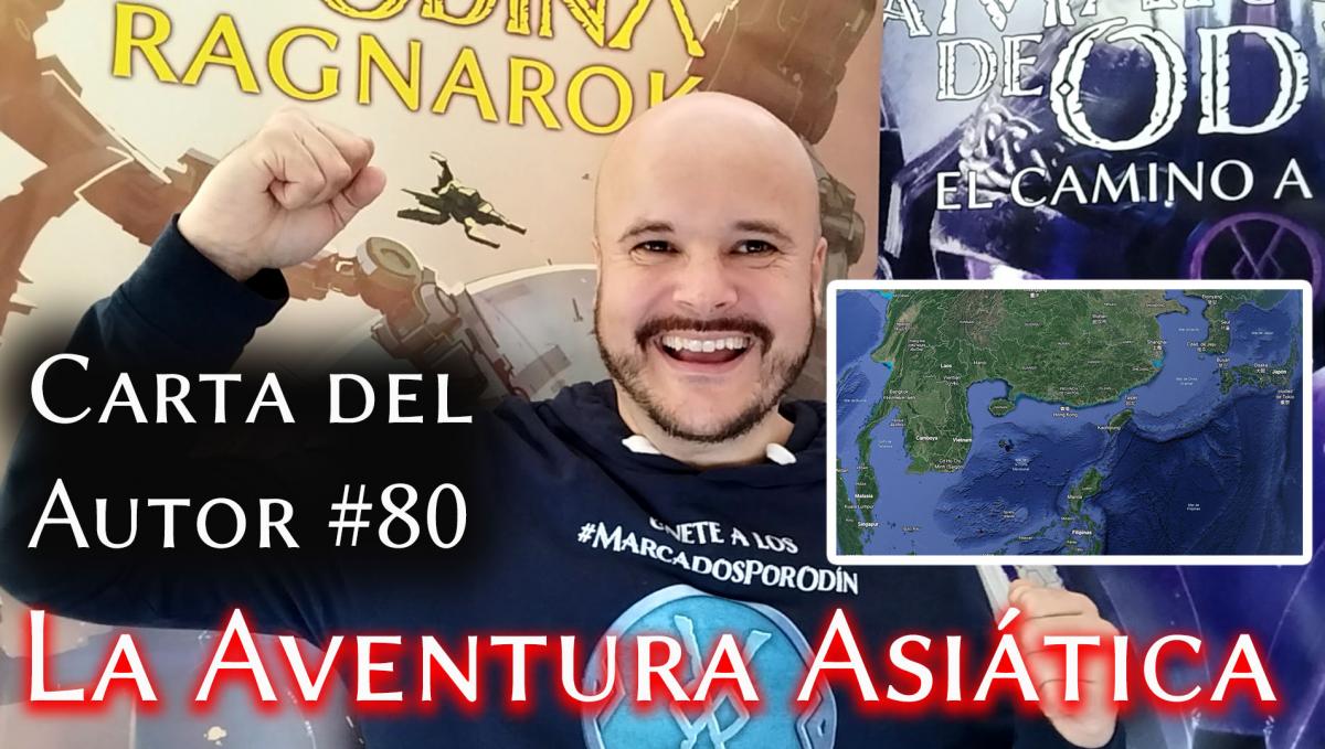 Carta del autor #80: La aventura asiática