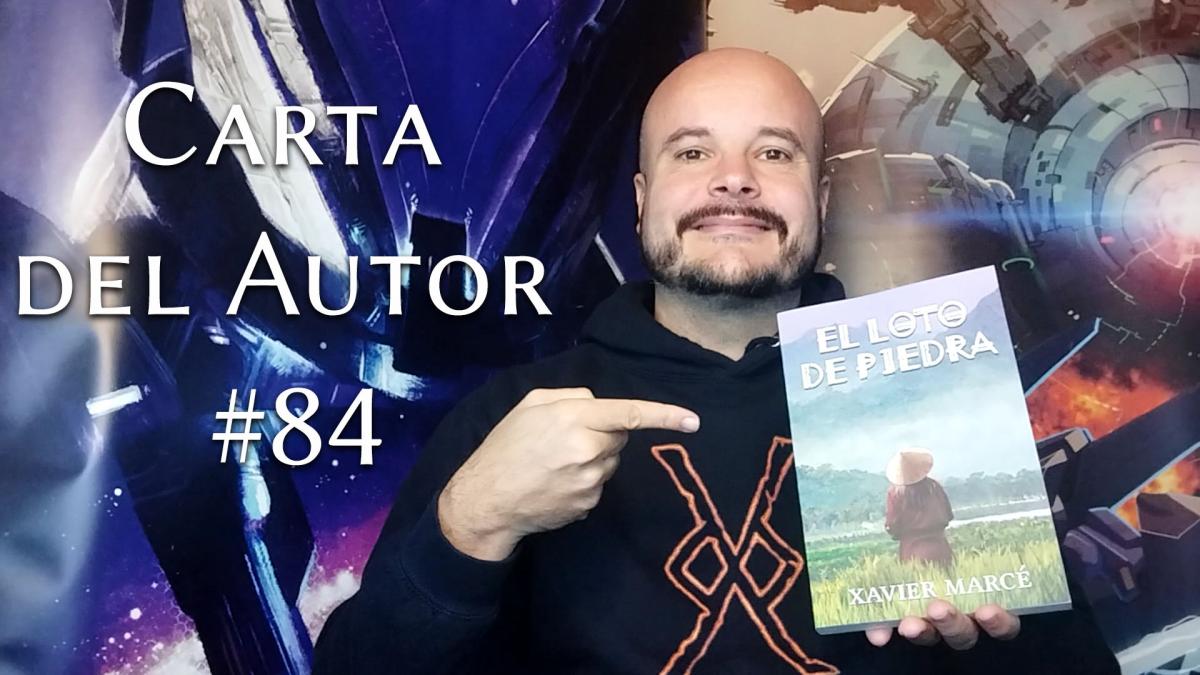 Carta del autor #84: Tras El Loto de Piedra