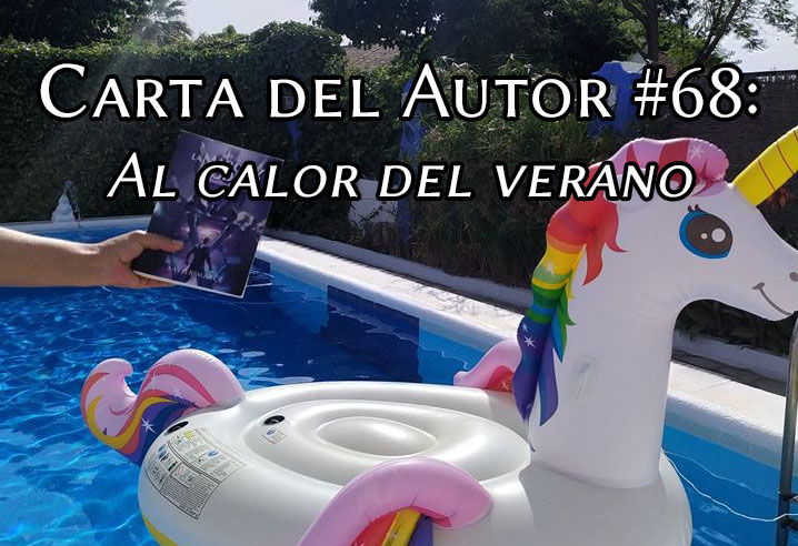 Carta del autor #68: El calor del verano