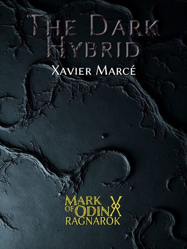 The Dark Hybrid, Bonus Chapter for Mark of Odin: Ragnarok book by author and writer Xavier Marce