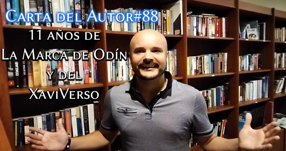 Carta del autor #88: 11 años de La Marca de Odín y el Xaviverso
